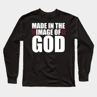 MADE IN THE IMAGE OF GOD Long Sleeve T-Shirt